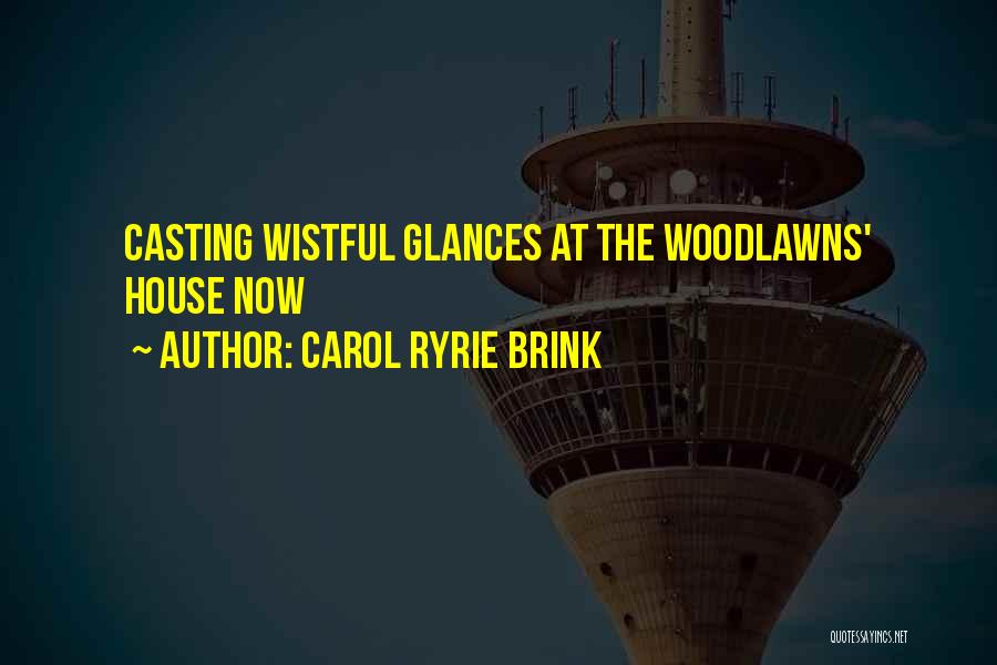 Carol Ryrie Brink Quotes 709017