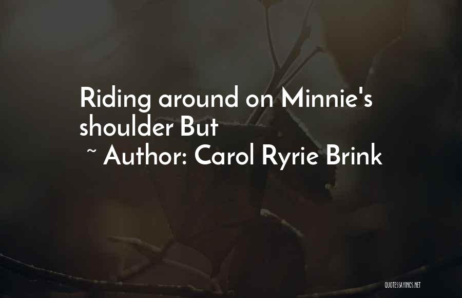 Carol Ryrie Brink Quotes 720704