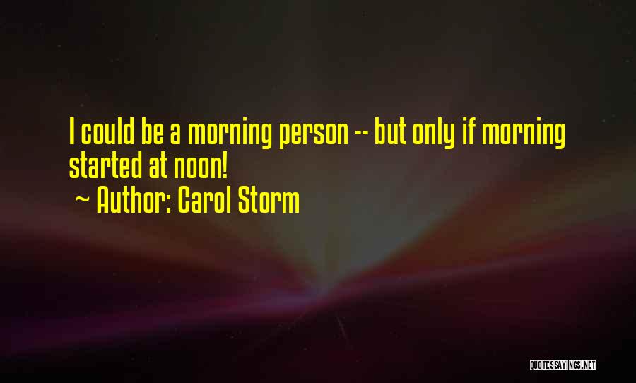 Carol Storm Quotes 1848270