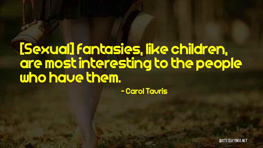 Carol Tavris Quotes 322821