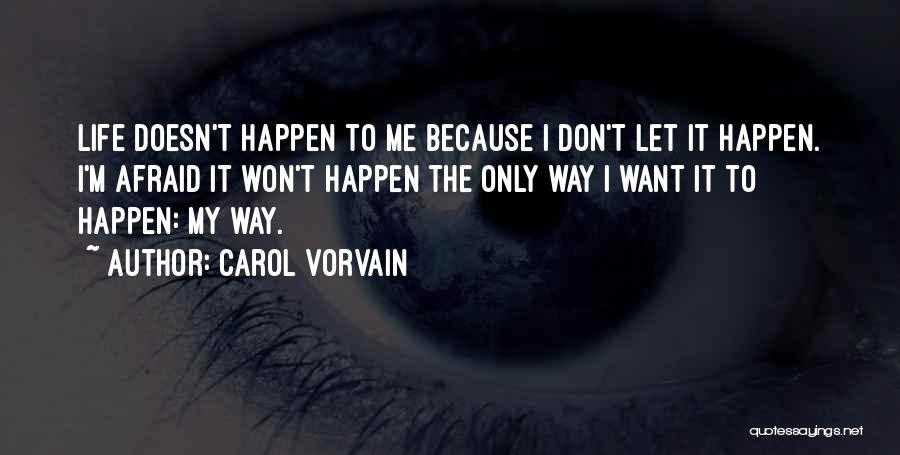 Carol Vorvain Quotes 708457