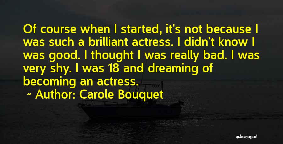 Carole Bouquet Quotes 1268232