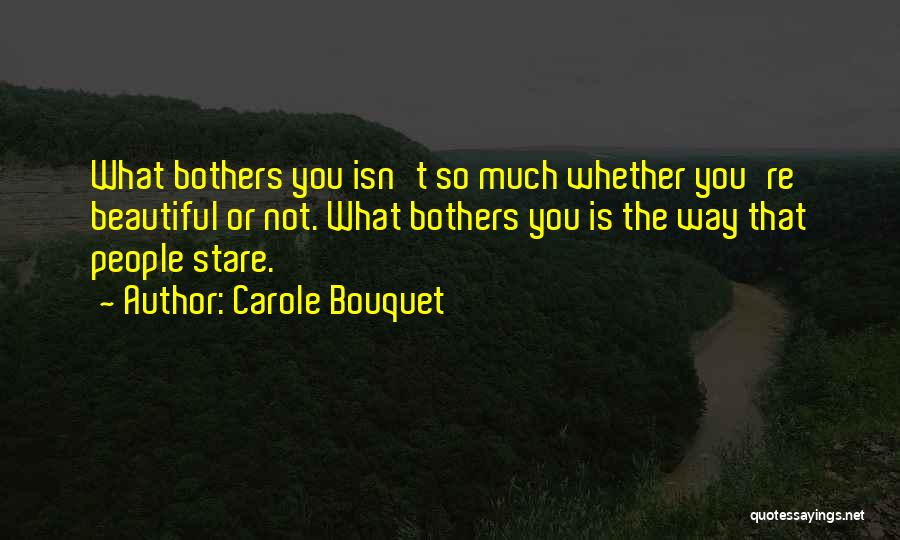 Carole Bouquet Quotes 2199174