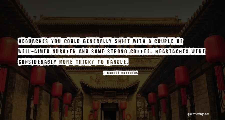 Carole Matthews Quotes 1297240 Carole Matthews Quotes 1297240