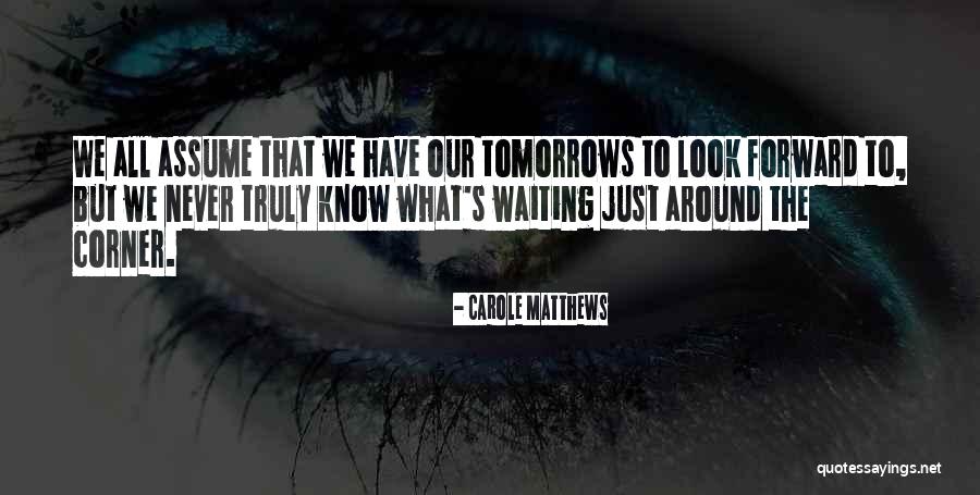 Carole Matthews Quotes 256908 Carole Matthews Quotes 256908