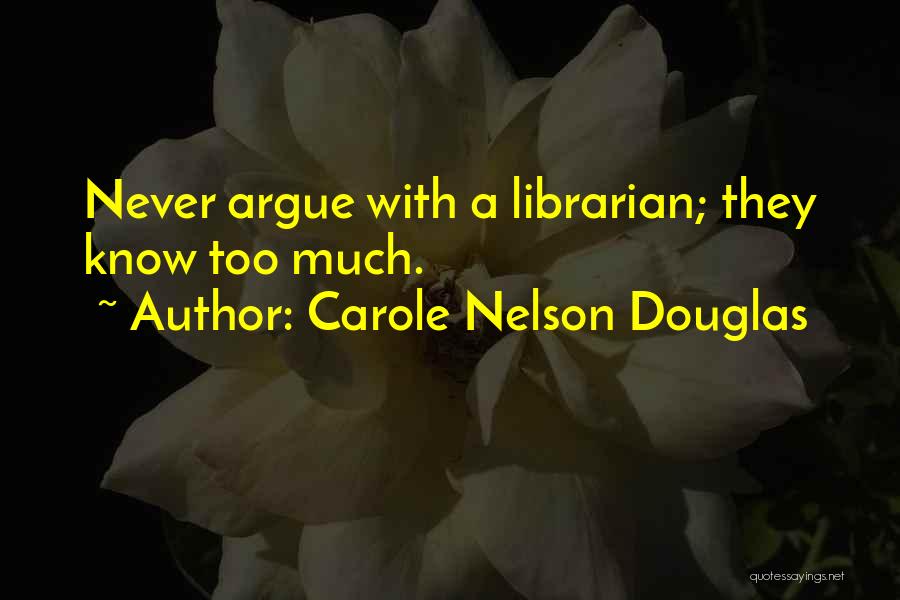 Carole Nelson Douglas Quotes 1660450