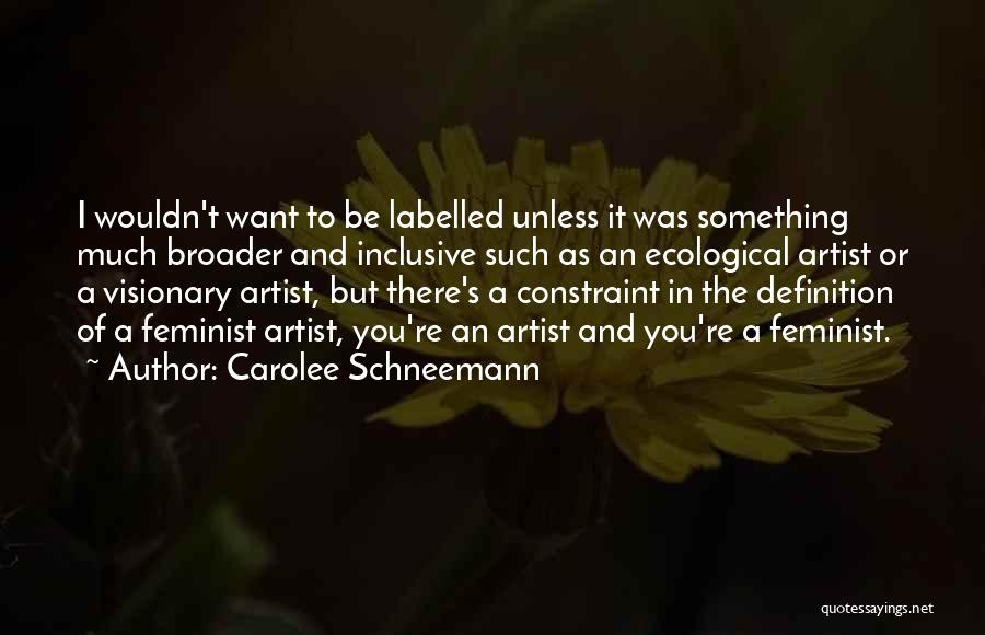 Carolee Schneemann Quotes 407864
