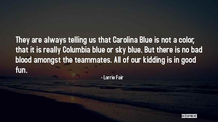 Carolina Blue Sky Quotes By Lorrie Fair Carolina Blue Sky Quotes By Lorrie Fair