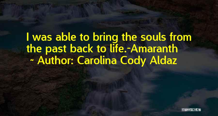 Carolina Cody Aldaz Quotes 1863182