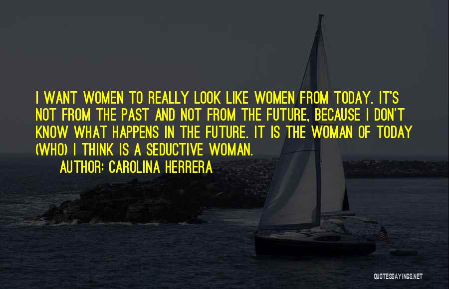 Carolina Herrera Quotes 1104324