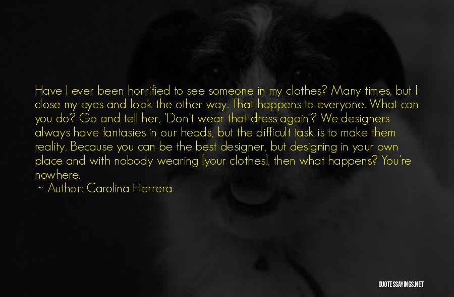 Carolina Herrera Quotes 1431180