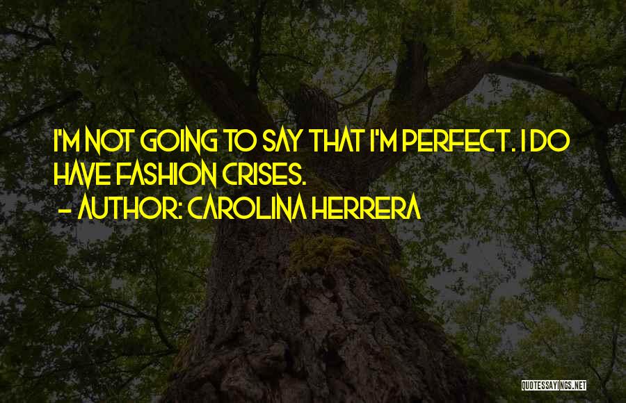 Carolina Herrera Quotes 208222