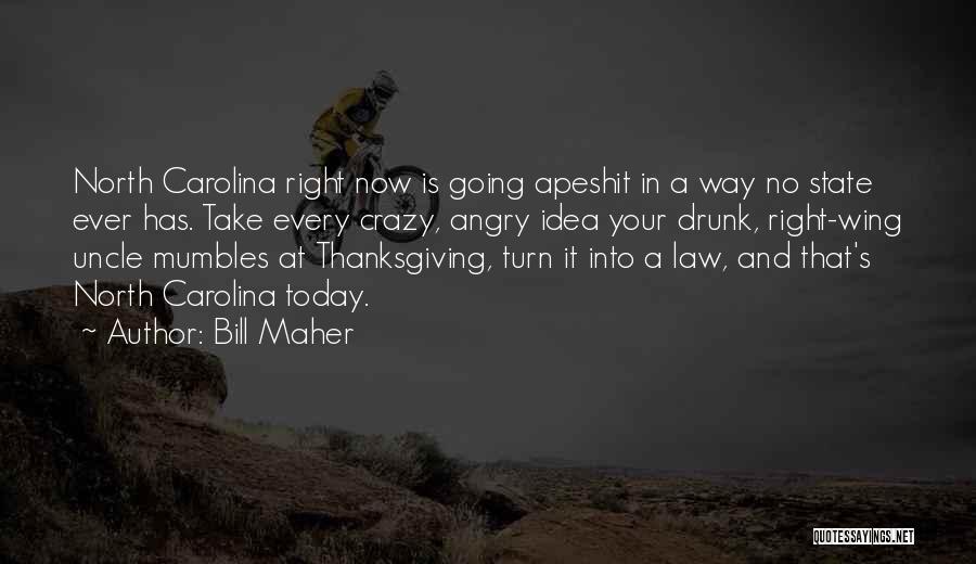 Carolina Quotes By Bill Maher