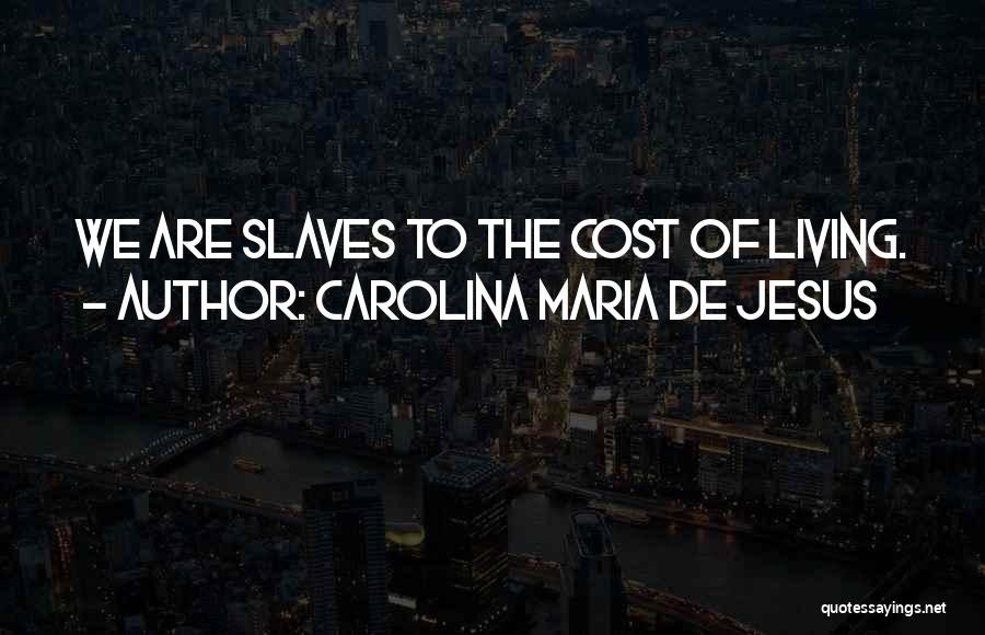 Carolina Quotes By Carolina Maria De Jesus