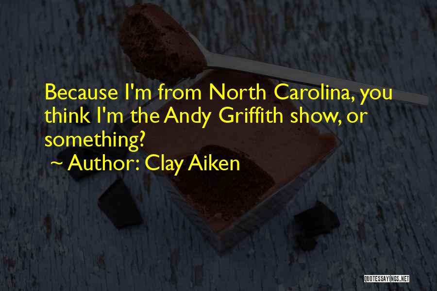 Carolina Quotes By Clay Aiken