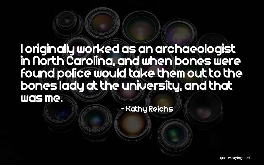 Carolina Us Quotes By Kathy Reichs Carolina Us Quotes By Kathy Reichs