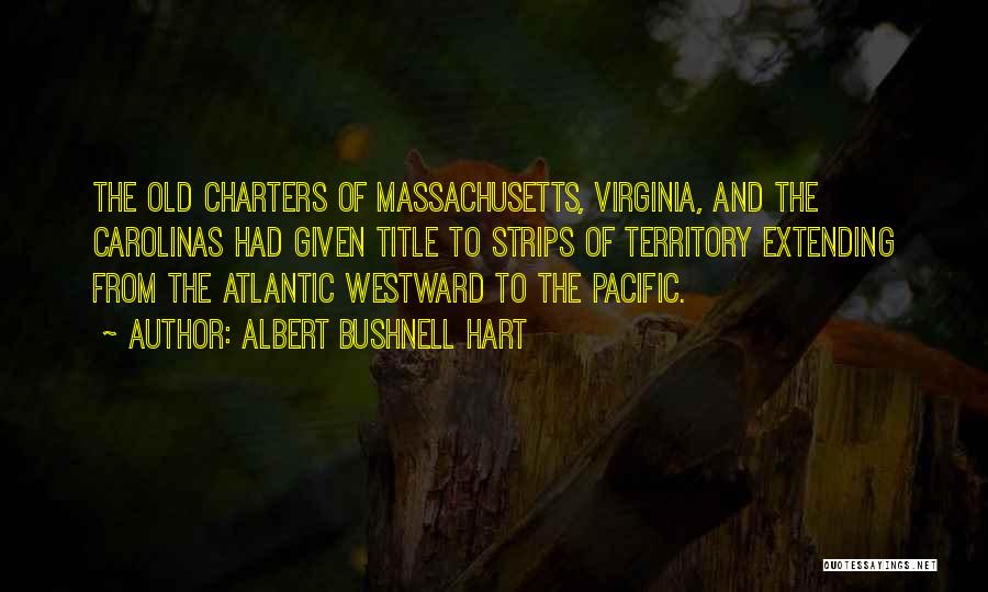 Carolinas Quotes By Albert Bushnell Hart
