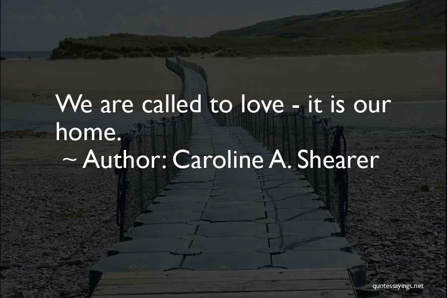 Caroline A. Shearer Quotes 1852759