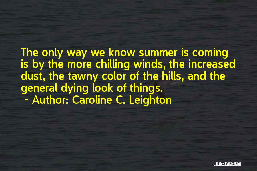Caroline C. Leighton Quotes 654480