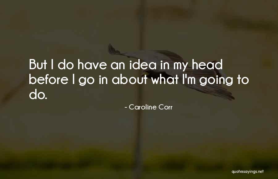 Caroline Corr Quotes 79388