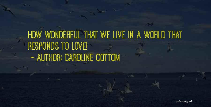 Caroline Cottom Quotes 601442