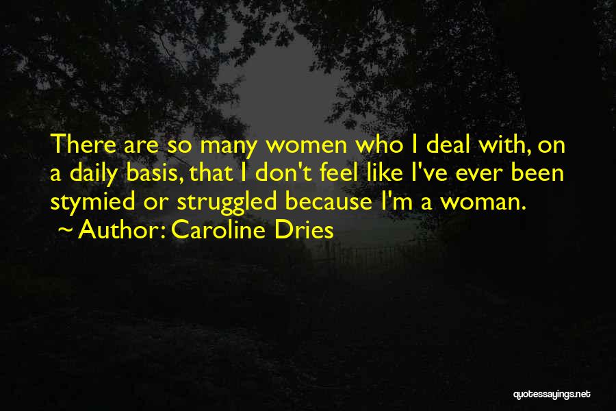 Caroline Dries Quotes 1935867