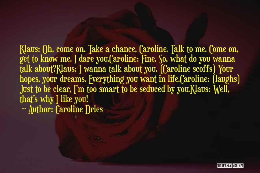 Caroline Dries Quotes 2258145