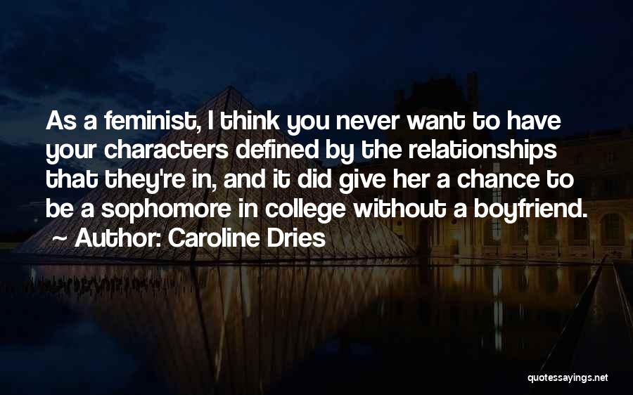 Caroline Dries Quotes 697718