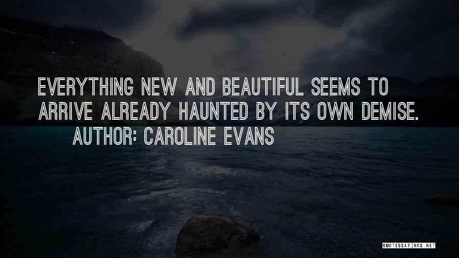 Caroline Evans Quotes 1279876