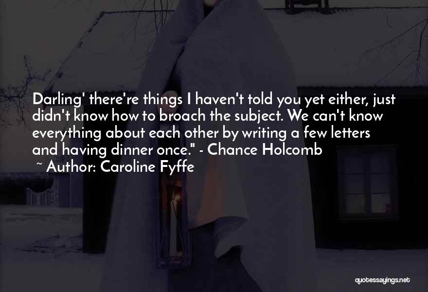 Caroline Fyffe Quotes 130809