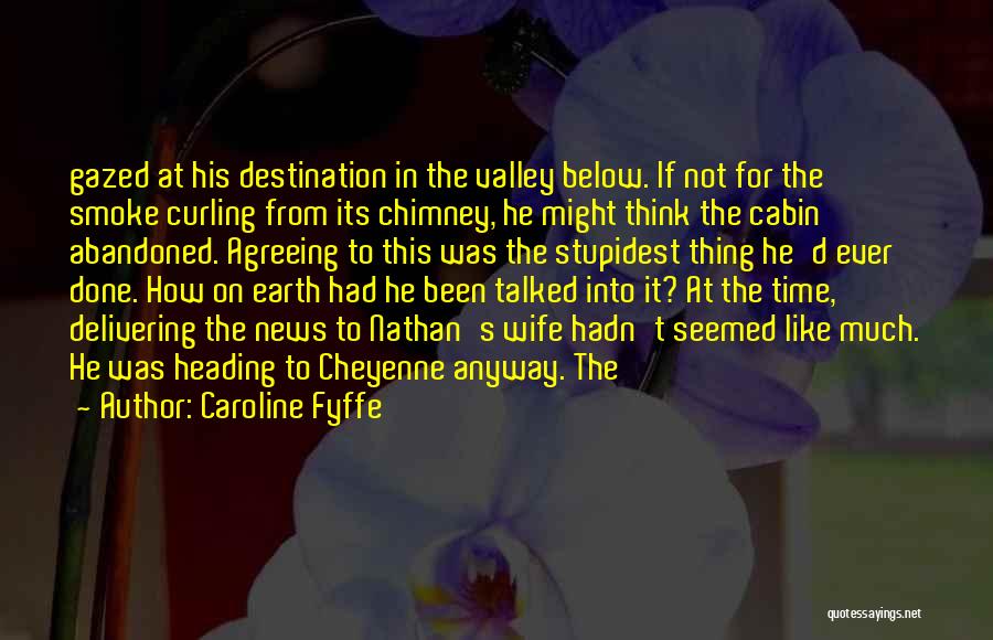 Caroline Fyffe Quotes 1456808