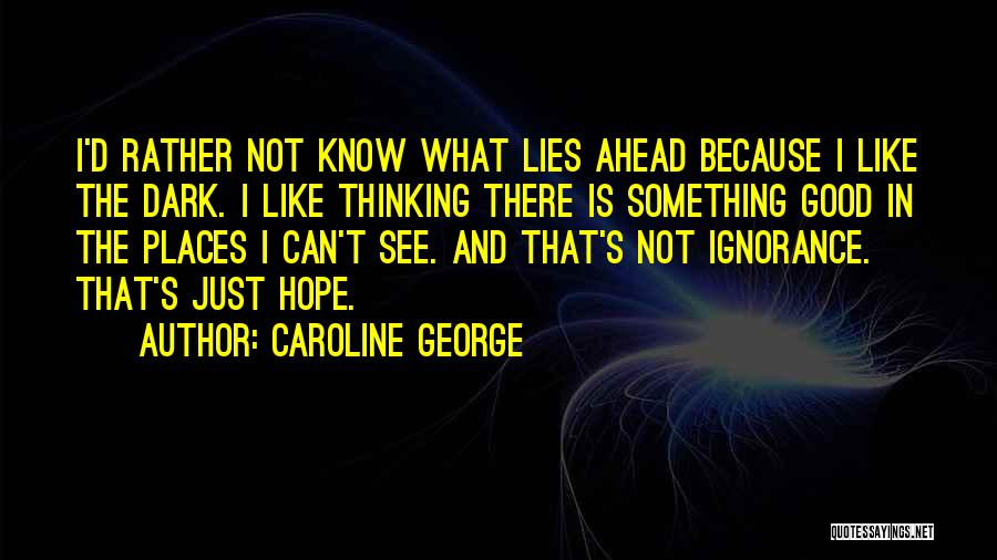 Caroline George Quotes 1184228