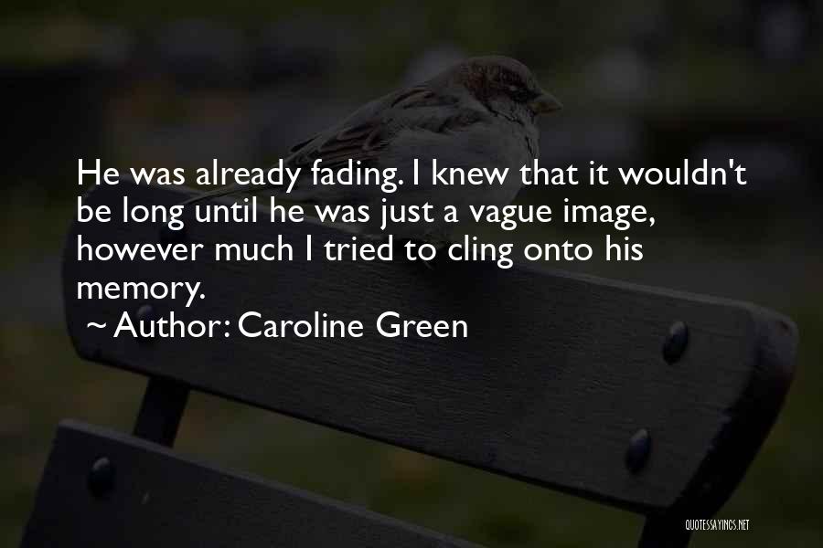 Caroline Green Quotes 1057633