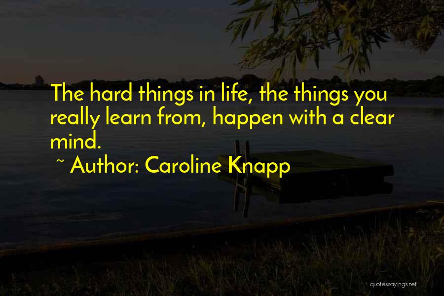 Caroline Knapp Quotes 1721104