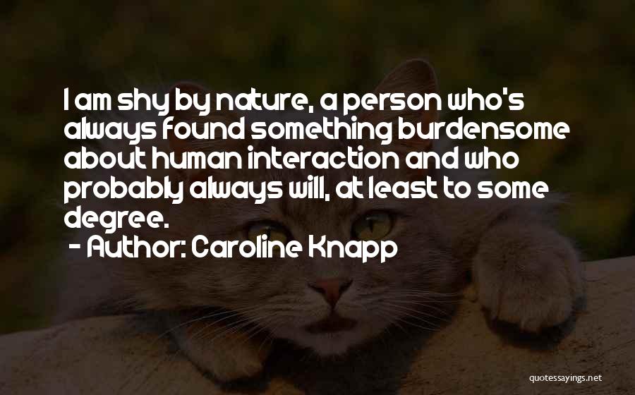 Caroline Knapp Quotes 354061