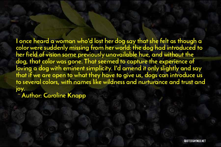 Caroline Knapp Quotes 790086