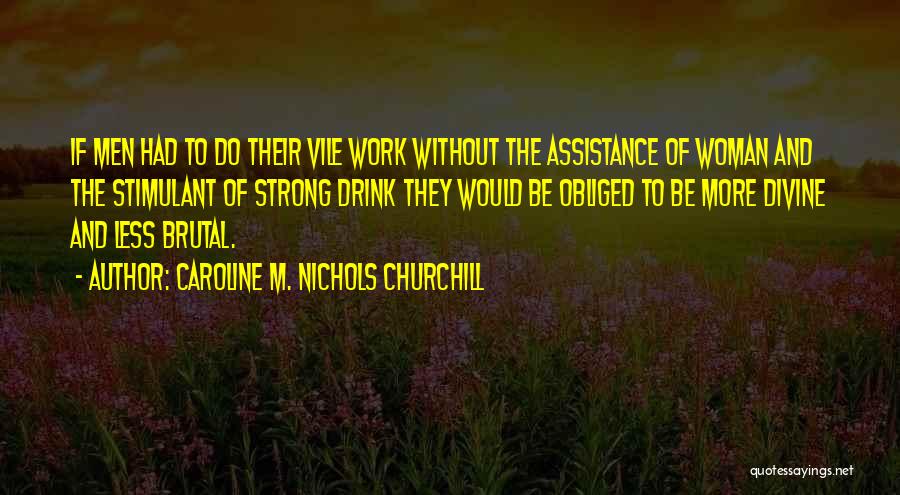 Caroline M. Nichols Churchill Quotes 2146101