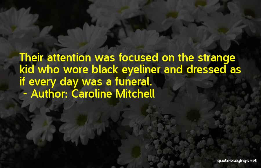 Caroline Mitchell Quotes 2073953