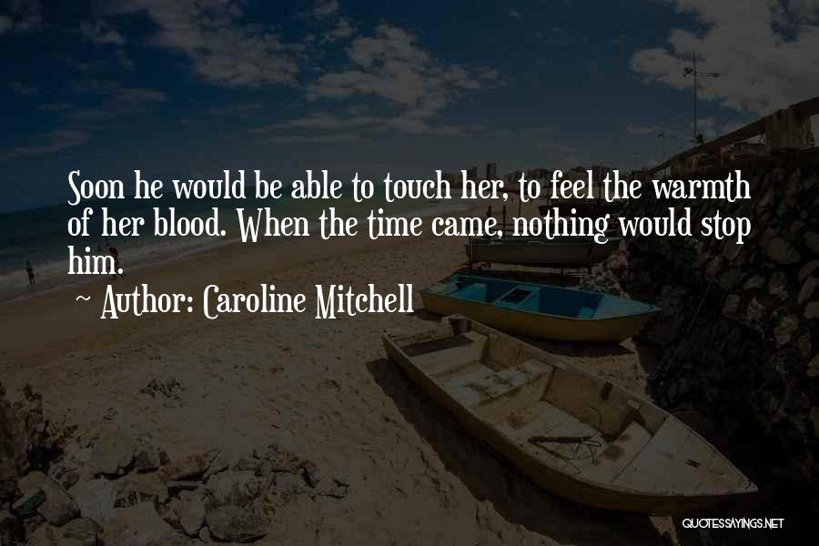 Caroline Mitchell Quotes 742584