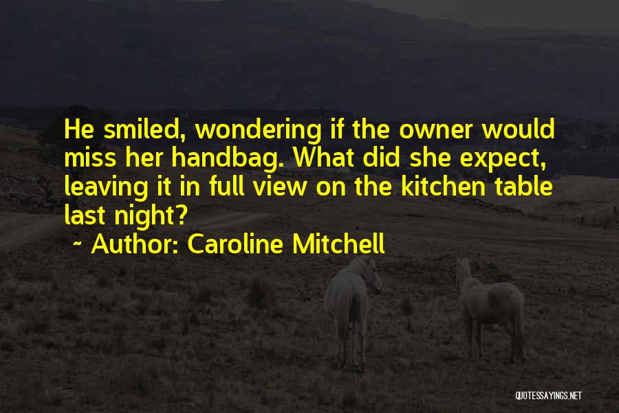 Caroline Mitchell Quotes 790967