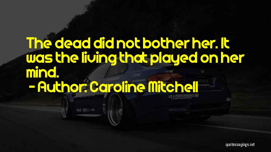 Caroline Mitchell Quotes 804739