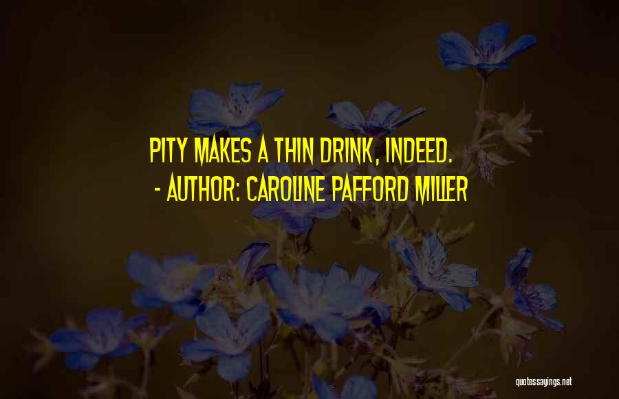 Caroline Pafford Miller Quotes 527886