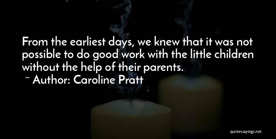 Caroline Pratt Quotes 488313