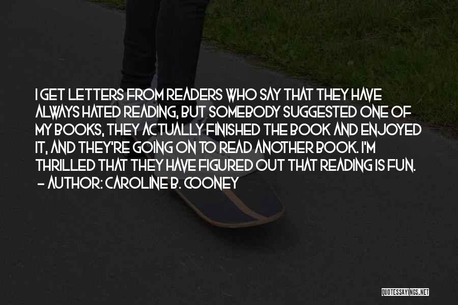 Caroline Quotes By Caroline B. Cooney