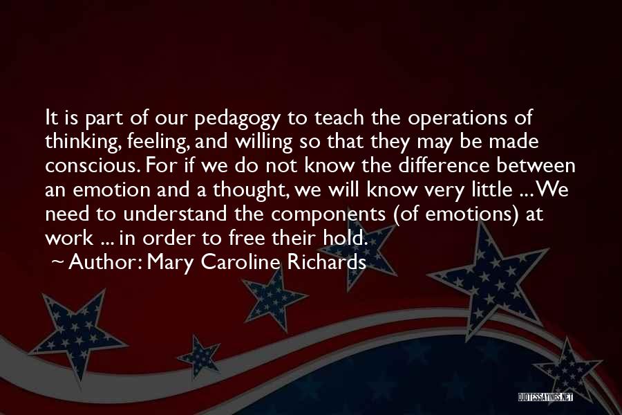 Caroline Quotes By Mary Caroline Richards