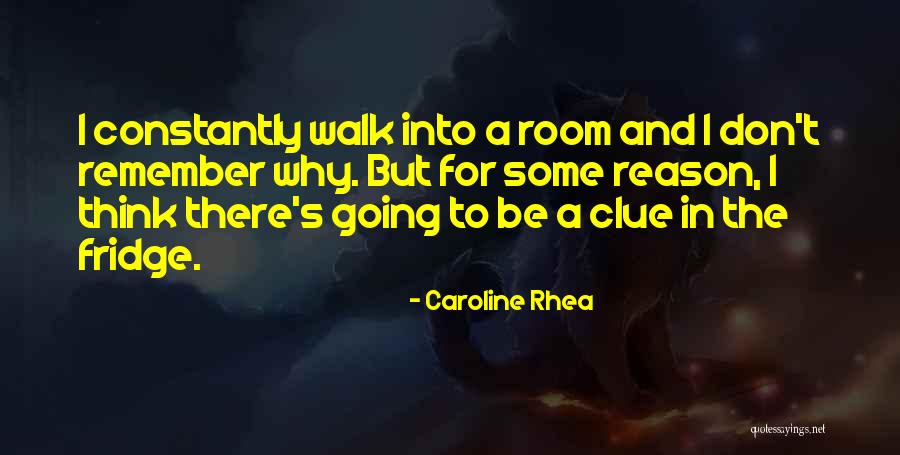 Caroline Rhea Quotes 671909