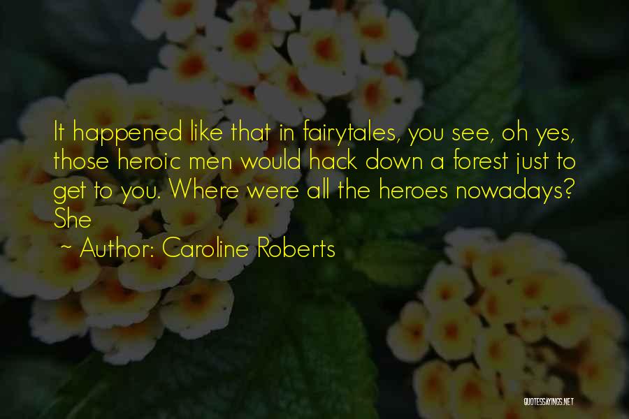 Caroline Roberts Quotes 237902