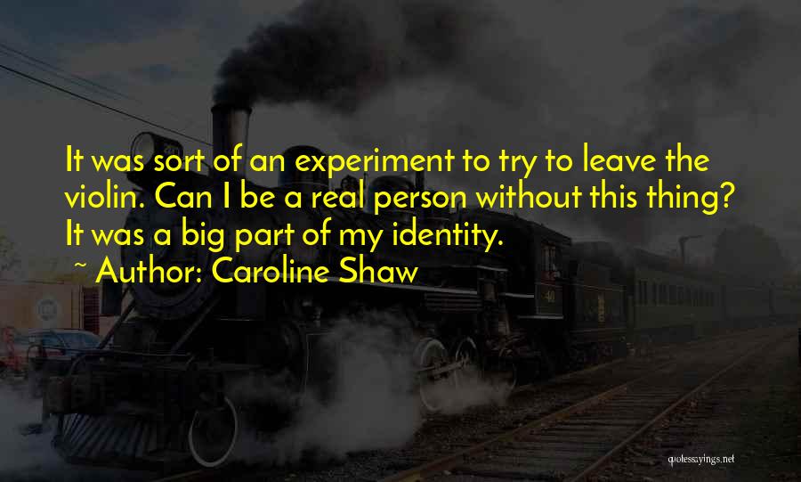 Caroline Shaw Quotes 1552181