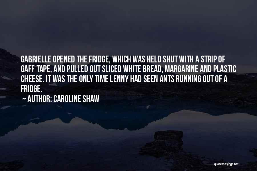 Caroline Shaw Quotes 2213678