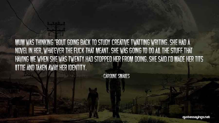Caroline Smailes Quotes 755123 Caroline Smailes Quotes 755123